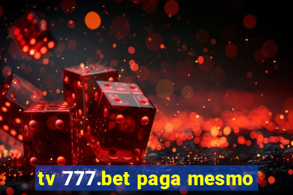 tv 777.bet paga mesmo